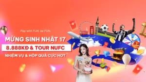 Đại tiệc sinh nhật FUN88 17 tuổi